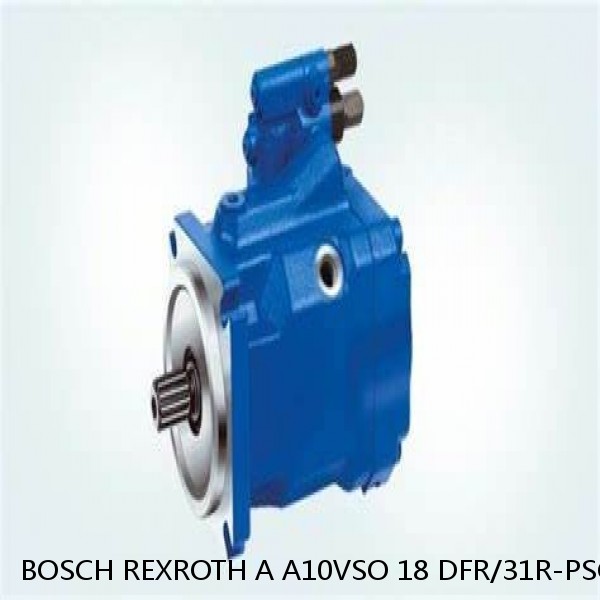 A A10VSO 18 DFR/31R-PSC62N BOSCH REXROTH A10VSO Variable Displacement Pumps